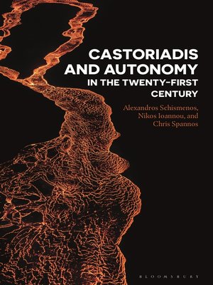 cover image of Castoriadis and Autonomy in the Twenty-first Century